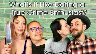 What's It like to Date a True Crime Enthusiast? We Asked Murderino Couples