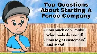 Top Questions People Ask About Starting A Fence Company | Start Your Own Contracting Business
