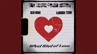 What Kind of Love (feat. Tyree Neal & Big Mel)