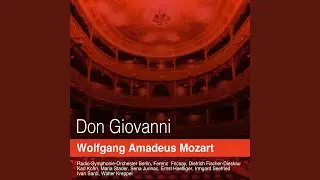 Don Giovanni, K. 527, Act I: 