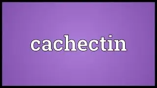 Cachectin Meaning