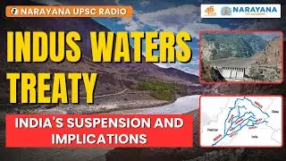 Indus Waters Treaty | India's Suspension and Implications