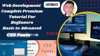 CSS Tutorial: css fonts | web designing complete premium tutorial| lecture #17