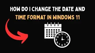 Как изменить формат даты и времени в Windows 11