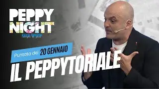PEPPY NIGHT - IL PEPPYTORIALE DEL 20 GENNAIO