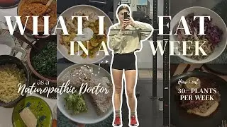 What I Eat in a Week: High Fiber, Plant Diversity & High Protein Meals