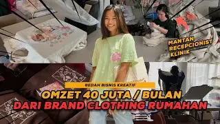 MANTAN RECEPCIONIST, SUKSES BIKIN BRAND CLOTHING RATUSAN JUTA DALAM WAKTU 1 TAHUN DI RUMAHNYA