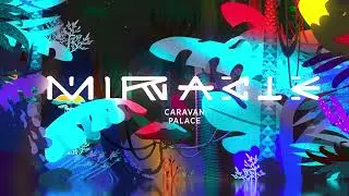 Caravan Palace - Miracle (White ID's Remix)