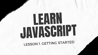 Learn JavaScript. Lesson 1 - Getting Started