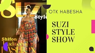 Suzi Style Fashion Show Part One( ቃርያ, ኢሳቕ ዑቅባይ, ሩቢ, ራሄል ዑቕባጋብር(ራኪ))