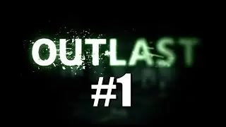 TIME TO GET SCARED! | Outlast Livestream! | Part #1