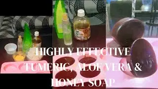 #How to make a very effective & highly recommended Anti Blemish Soap using Tumeric,Aloe Vera &Honey.