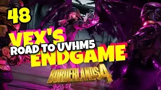 VEX'S ENDGAME #48 (ROAD TO UVHM5) | BORDERLANDS 4 | PS5