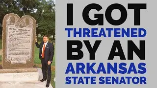 I Got Threatened by Arkansas State Senator Jason Rapert