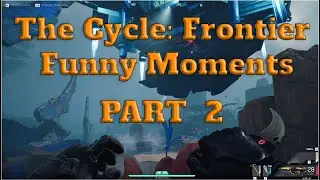 The Cycle: Frontier - Funny Moments [Season 3] Part 2