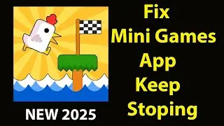 Fix Mini games Keeps Stopping | Mini games Crash Issue | Mini games| PSA 24
