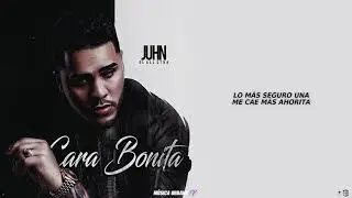 Cara Bonita (Letra) - Juhn 