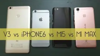 VIVO V3 vs XIAOMI MI5 vs XIAOMI MI MAX vs iPHONE 6(Massive Technical Comparison)
