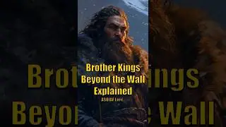 Kings Beyond The Wall Gendel and Gorne Explained Game of Thrones ASOIAF Lore