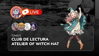 ✨📚 Club de Lectura &ndash; Atelier of Witch Hat | Tomo 5 📚✨ 📱