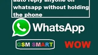 AUTO REPLY ON WHATS APP WHILE YOU ARE BUSY