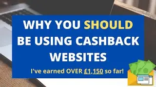 Why You SHOULD Be Using Cashback Websites | I've Earned OVER &pound;1,150 so far! 😍