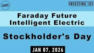Faraday Future Intelligent Electric Stockholder's Day | Jan 07, 2026