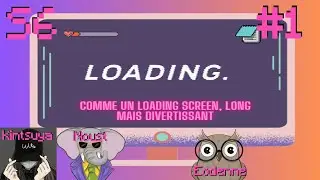 UN RETOUR EN FANFARE. Ft Kintsuya Eodenne Noust. Loading Screen #1 Saison6