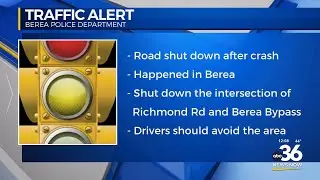 A crash in Berea shuts down sections of road