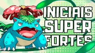 Os Pokémon Iniciais MAIS PODEROSOS da história!