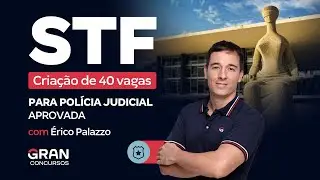 Concurso STF: Cria&ccedil;&atilde;o de 40 vagas para Pol&iacute;cia Judicial aprovada!