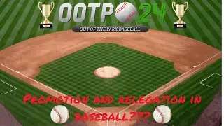 Come meet your new favorite baseball team: OOTP 24 Promotion/Relegation league
