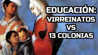 Educaci&oacute;n - Virreinatos espa&ntilde;oles VS 13 Colonias inglesas