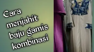 Cara menjahit baju gamis kombinasi  Waryono 77 channel