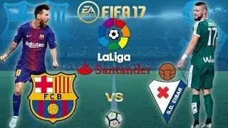 FIFA 17 | Barcelona vs Eibar | La Liga 2017/18 | PS4 Full Gameplay