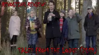 Revolting Reviews: Tales From The Lodge (2019)