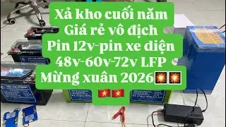 Xả kho cuối năm Pin LFP 12v- xe điện 48v-60v-72v gi&aacute; chưa từng c&oacute;