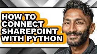 How to Connect Sharepoint with Python - Easy Guide