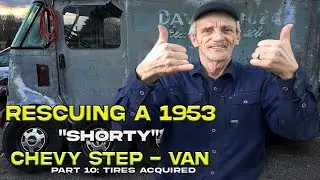 Rescuing a 1953 Chevy Step Van 