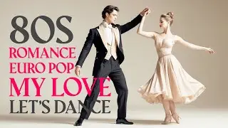 My Love, Let&rsquo;s Dance | Euro Pop 80s Music