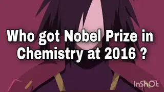 Who got Nobel Prize in Chemistry at 2016 ?