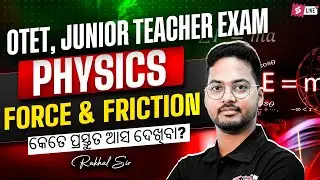 OTET, Junior Teacher 2025 | Physics Class | Force & Friction By Rakhal Sir