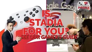Who is STADIA for? Our Gamer Guide! | #StadiaDosage
