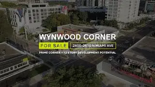2600 N Miami Avenue | Wynwood Corner Bldg + 12-Story Dev. Potential