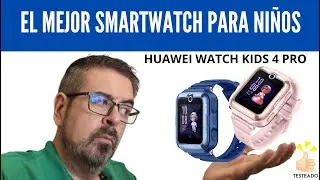 Huawei watch KIDS - El mejor smartwatch para NI&Ntilde;OS