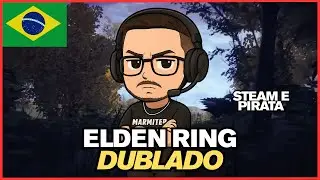 DUBLAGEM para ELDEN RING em PORTUGU&Ecirc;S - BR - [ TUTORIAL ] (STEAM E PIRATA)