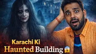Karachi Haunted Building 😱 | The Beautiful Woman&rsquo;s Scary Secret | Horror Story