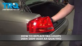 Как заменить задние фонари на Audi A4 Quattro 2004-2009 годов