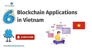 Top 6 blockchain applications in Vietnam | Block san x BlockchainWork