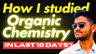 KCET 2025: How I Studied Organic Chemistry easily in Just 10 Days?? | Get 50+ in Chemistry🔥